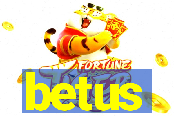 betus