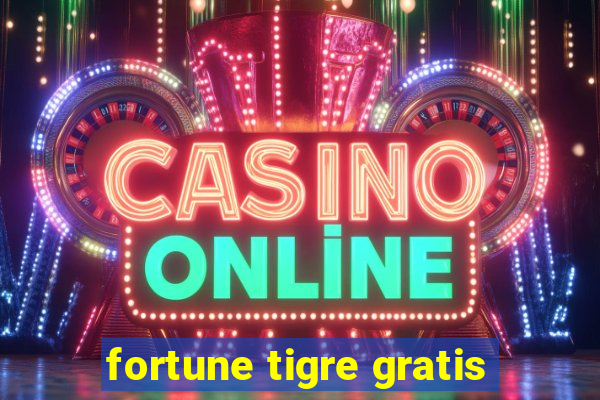 fortune tigre gratis