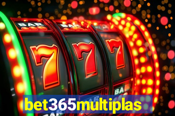 bet365multiplas