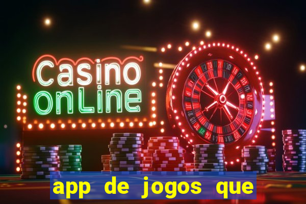 app de jogos que dao dinheiro de verdade