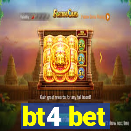 bt4 bet