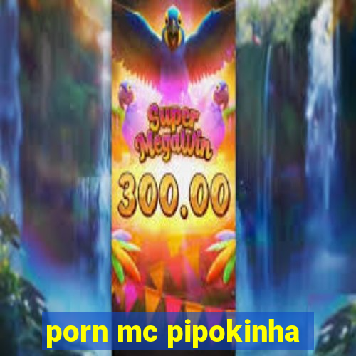 porn mc pipokinha