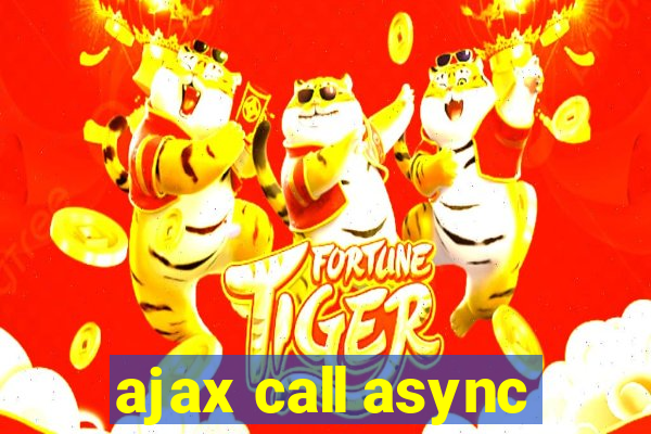 ajax call async