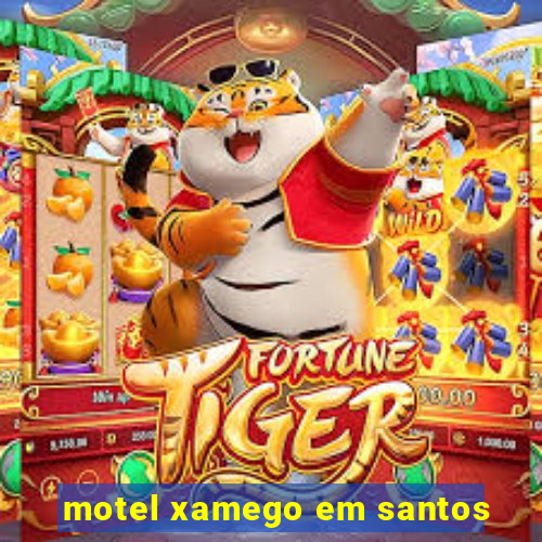 motel xamego em santos