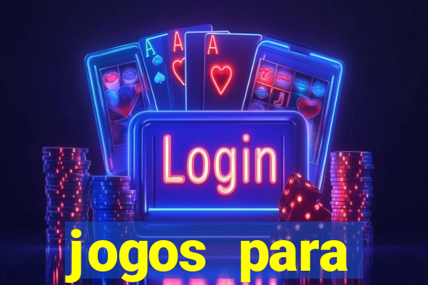 jogos para trabalhar regras e limites