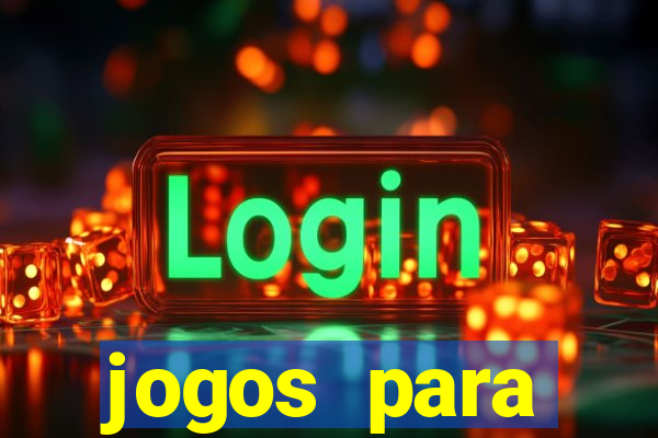 jogos para trabalhar regras e limites