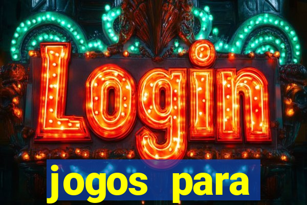 jogos para trabalhar regras e limites