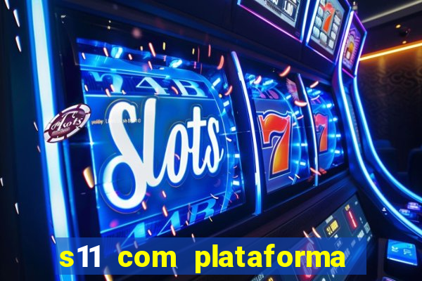 s11 com plataforma de jogos