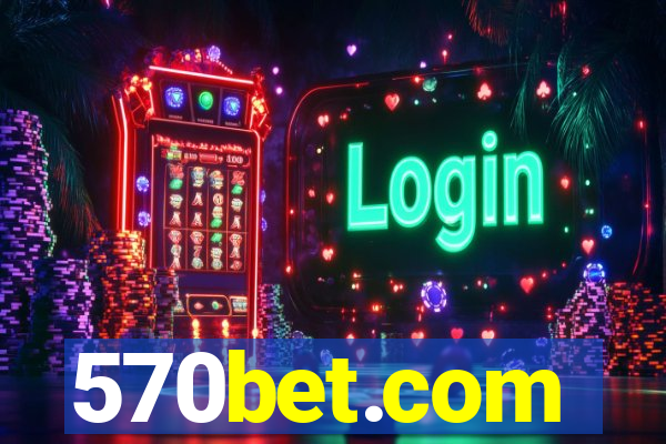 570bet.com