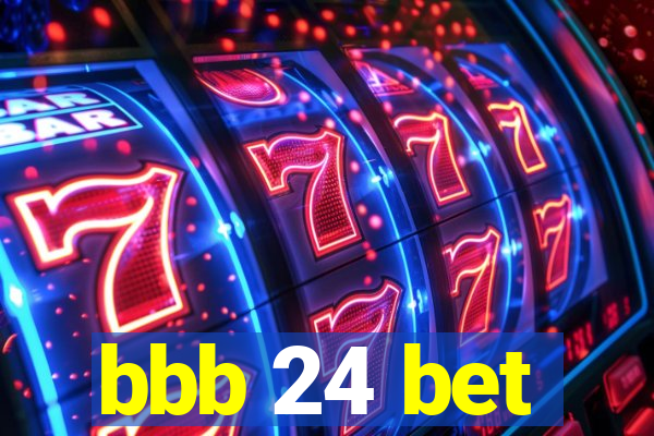 bbb 24 bet