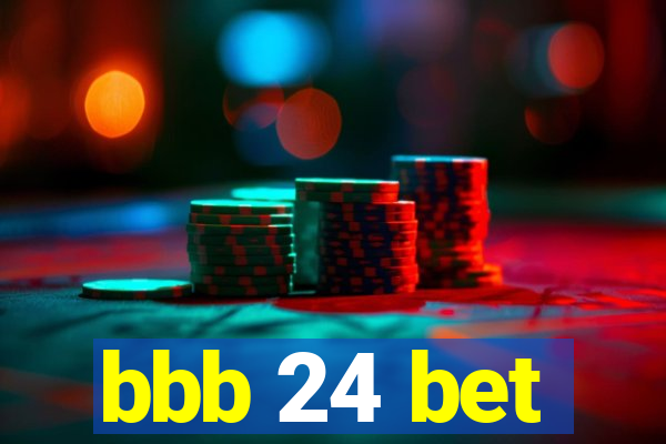 bbb 24 bet