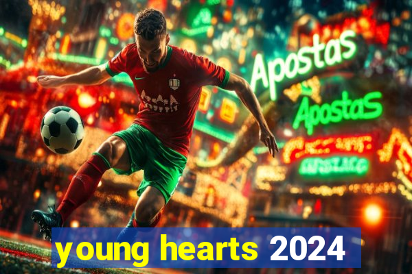 young hearts 2024