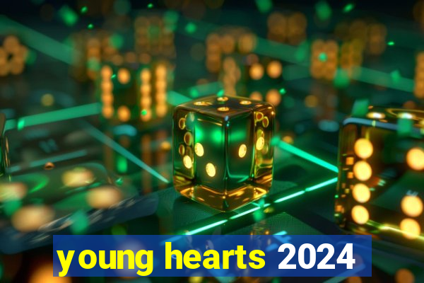 young hearts 2024