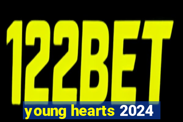 young hearts 2024