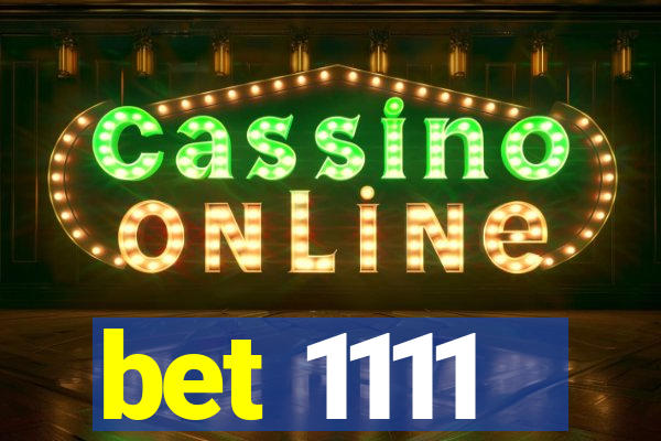 bet 1111