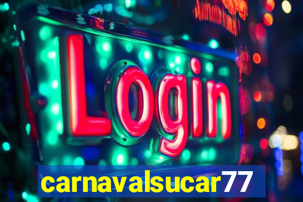 carnavalsucar777