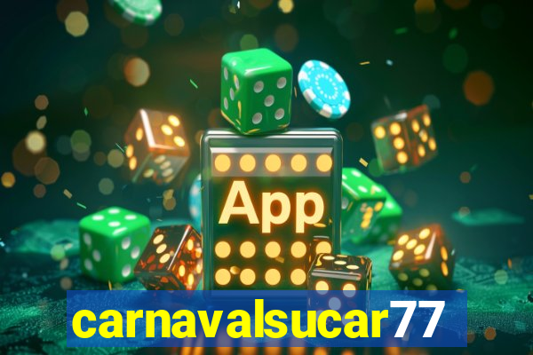 carnavalsucar777