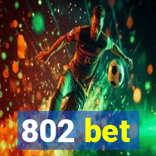 802 bet