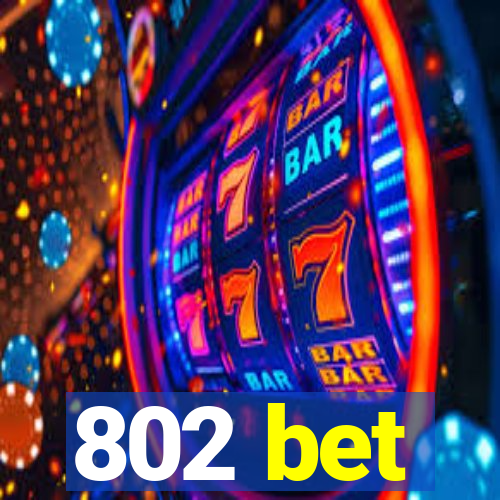 802 bet