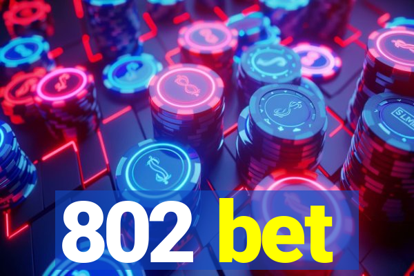 802 bet