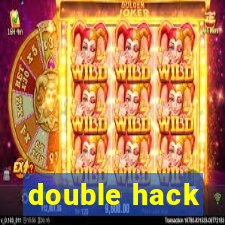 double hack