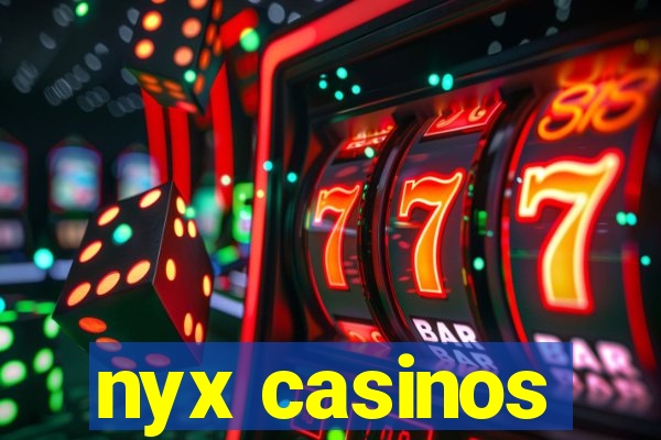 nyx casinos