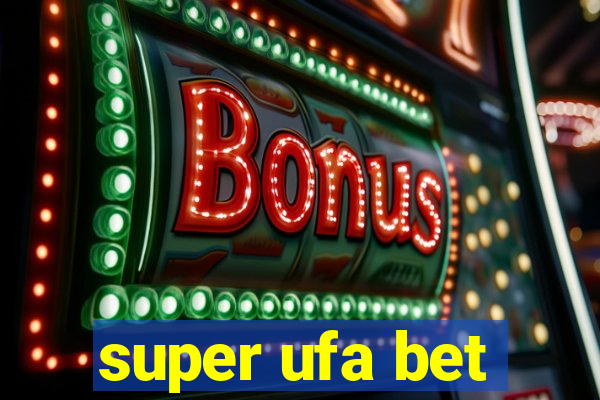 super ufa bet