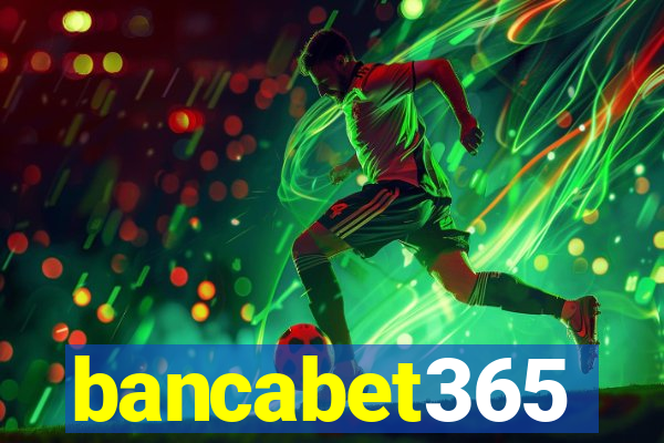 bancabet365