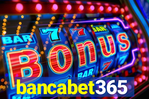 bancabet365