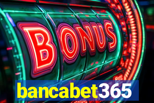 bancabet365