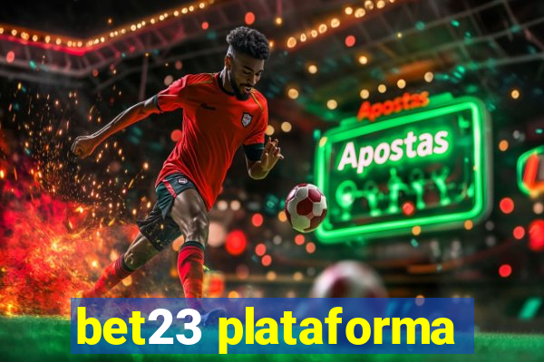 bet23 plataforma