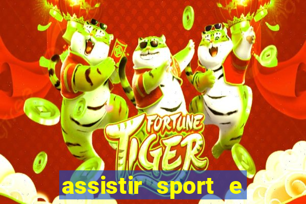 assistir sport e ponte preta