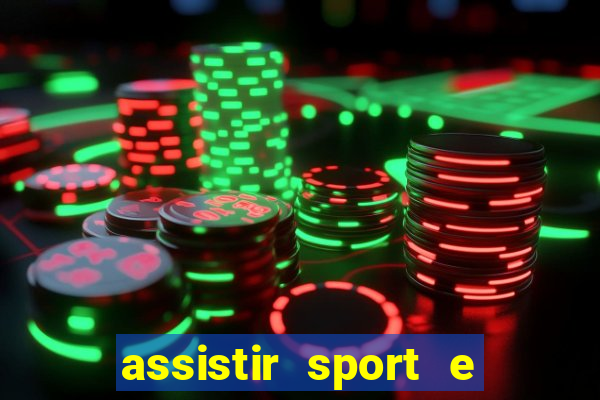 assistir sport e ponte preta