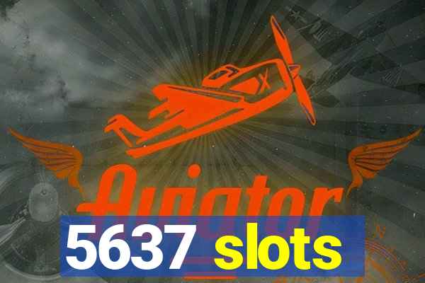 5637 slots