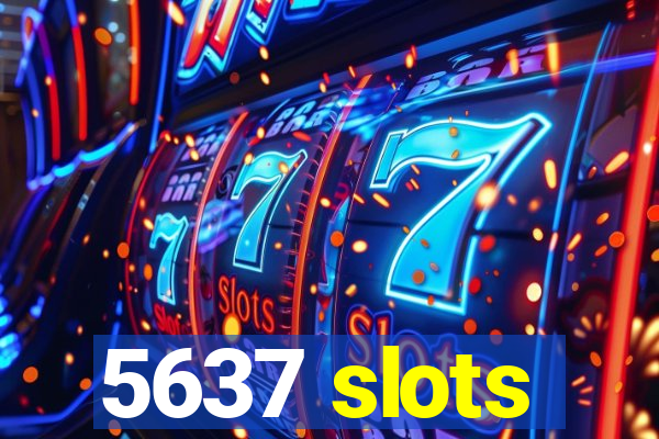 5637 slots