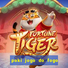 poki jogo do fogo e agua