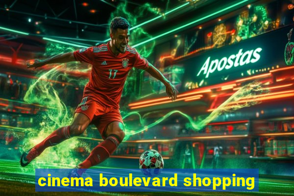 cinema boulevard shopping