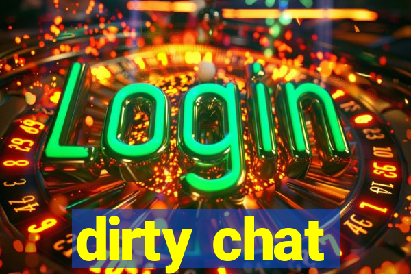 dirty chat