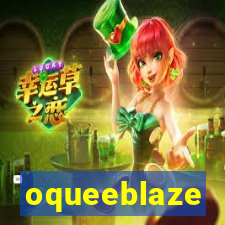 oqueeblaze