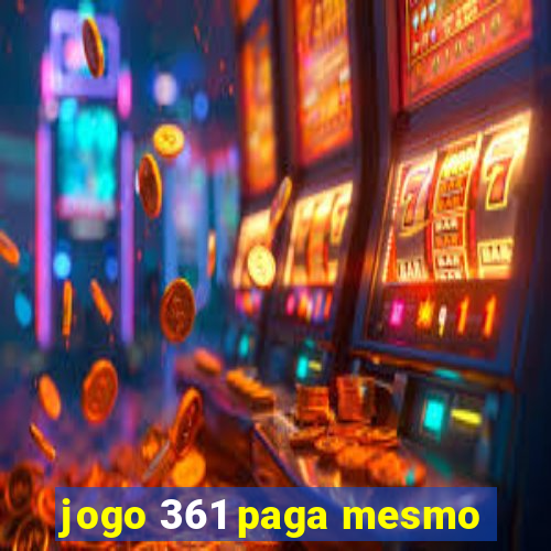 jogo 361 paga mesmo