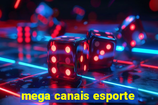 mega canais esporte