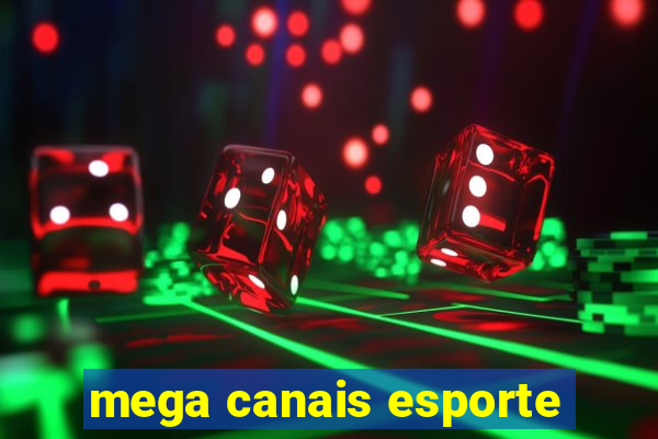 mega canais esporte