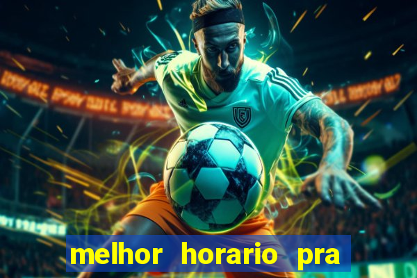 melhor horario pra jogar fortune tiger