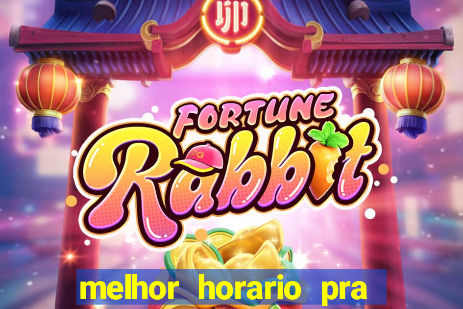 melhor horario pra jogar fortune tiger