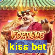 kiss bet