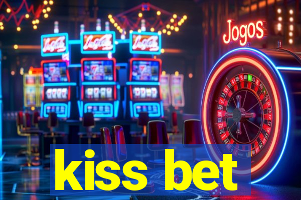 kiss bet