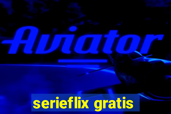 serieflix gratis