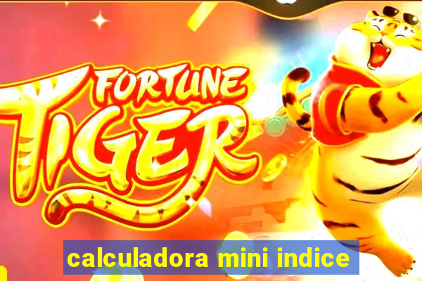 calculadora mini indice