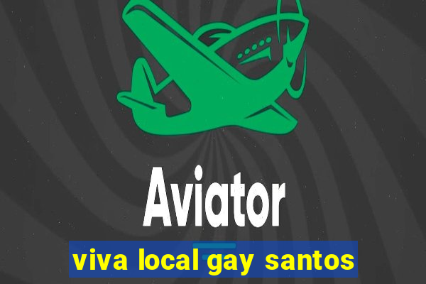 viva local gay santos