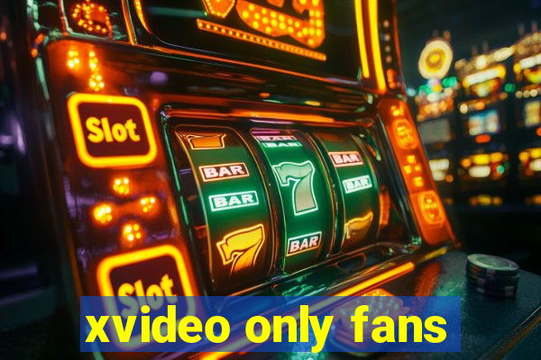 xvideo only fans